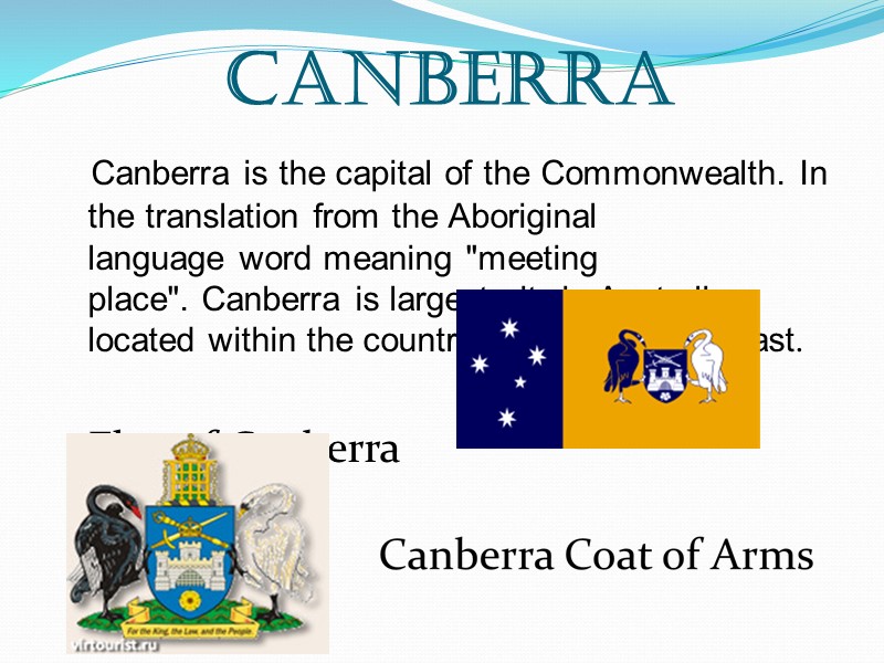 Canberra    Canberra is the capital of the Commonwealth. In the translation